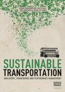 Sustainable Transportation: Indicators, Frameworks, and Performance Management di Henrik Gudmundsson, Ralph Hall, Greg Marsden edito da Samfundslitteratur