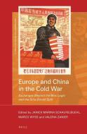Europe and China in the Cold War: Exchanges Beyond the Bloc Logic and the Sino-Soviet Split edito da BRILL ACADEMIC PUB