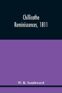 Chillicothe Reminiscences, 1811 di W. R. Southward edito da Alpha Editions