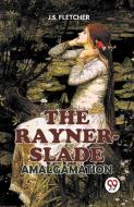 The Rayner-Slade Amalgamation di J S Fletcher edito da DOUBLE 9 BOOKSLIP