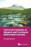 Universal Formulas In Integral And Fractional Differential Calculus di Namsrai Khavtgai edito da World Scientific