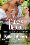 The Duke's Detour di Wheeler Kathy L Wheeler edito da Independently Published