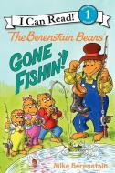The Berenstain Bears: Gone Fishin'! di Mike Berenstain edito da HARPERCOLLINS