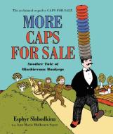 More Caps For Sale: Another Tale Of Mischievous Monkeys Board Book di Esphyr Slobodkina edito da Harpercollins Publishers Inc