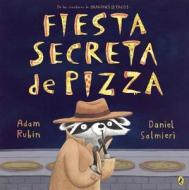 Fiesta Secreta de Pizza di Adam Rubin edito da PUFFIN BOOKS
