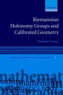 Riemannian Holonomy Groups and Calibrated Geometry di Dominic D. Joyce edito da OXFORD UNIV PR