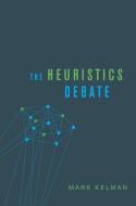 Heuristics Debate di Mark Kelman edito da OXFORD UNIV PR