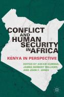 Conflict and Human Security in Africa di Asfaw Kumssa, James Herbert Williams, John F. Jones edito da Palgrave Macmillan