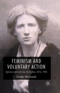 Feminism and Voluntary Action di Linda Mahood edito da Palgrave Macmillan