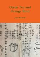 Green Tea and Orange Rind di John Mansell edito da Lulu.com