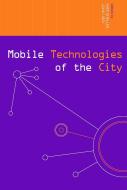 Mobile Technologies of the City di Mimi Sheller edito da Taylor & Francis Ltd