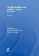 The Music Business and Recording Industry di Geoffrey P. Hull, Thomas Hutchison, Richard Strasser edito da Taylor & Francis Ltd