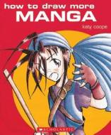 How to Draw More Manga di Katy Coope edito da Tangerine Press
