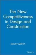 The New Competitiveness in Design and Construction di Joe M. Powell edito da John Wiley & Sons