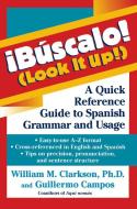 !búscalo! (Look It Up!): A Quick Reference Guide to Spanish Grammar and Usage di William M. Clarkson edito da WILEY