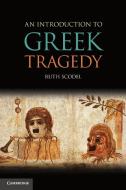 An Introduction to Greek Tragedy di Ruth Scodel edito da Cambridge University Press