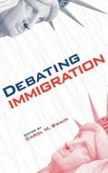 Debating Immigration edito da Cambridge University Press