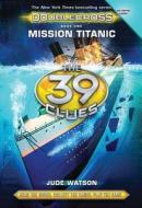 Mission Titanic di Inc. Scholastic, Jude Watson edito da Scholastic