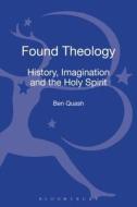 Found Theology di Ben Quash edito da Bloomsbury Publishing Plc