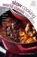Slow Cooking World Classic Recipes di Carolyn Humphries edito da W Foulsham & Co Ltd