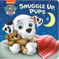 Snuggle Up, Pups (Paw Patrol) di Tex Huntley edito da RANDOM HOUSE