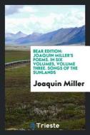 Joaquin Miller's Poems .. di Joaquin Miller edito da LIGHTNING SOURCE INC