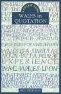 Wales in Quotation di Meic Stephens edito da University of Wales Press