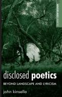 Disclosed Poetics di John Kinsella edito da Manchester University Press