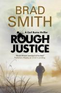 Rough Justice di Brad Smith edito da Severn House Publishers Ltd