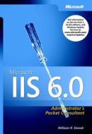 Microsoft Iis 6.0 Administrator's Pocket Consultant di William R. Stanek edito da Microsoft Press,u.s.