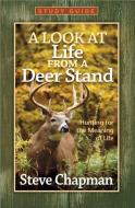 A Look at Life from a Deer Stand Study Guide di Steve Chapman edito da HARVEST HOUSE PUBL