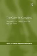 The Case for Congress di Victor M. Hansen, Lawrence Friedman edito da Taylor & Francis Ltd