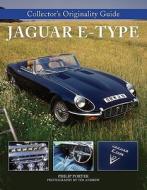 Collector's Originality Guide Jaguar E-type di Philip Porter edito da Motorbooks International
