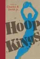 Hoop Kings di Charles R. Smith edito da CANDLEWICK BOOKS