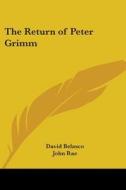 The Return Of Peter Grimm di David Belasco edito da Kessinger Publishing Co