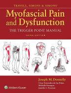 Travell, Simons & Simons' Myofascial Pain and Dysfunction di Joseph Donnelly edito da Lippincott Williams&Wilki