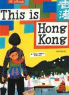 This Is Hong Kong di Miroslav Sasek edito da Universe Publishing