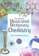 Illustrated Dictionary of Chemistry di Jane Wertheim, Chris Oxlade, Corinne Stockley edito da Usborne Books