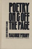 Poetry on and Off the Page: Essays for Emergent Occasions di Marjorie Perloff edito da UNIV OF CHICAGO PR