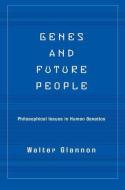 Genes And Future People di Walter Glannon edito da Routledge