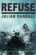 Refuse: Poems di Julian Randall edito da UNIV OF PITTSBURGH PR