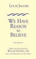 We Have Reason to Believe di Louis Jacobs edito da Vallentine Mitchell & Co Ltd