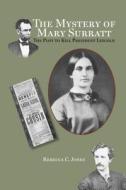 Mystery of Mary Surratt di Rebecca C. Jones edito da Schiffer Publishing Ltd