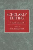 Scholarly Editing di D. C. Greetham edito da Modern Language Association