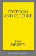 Freedom and Culture di John Dewey edito da Prometheus Books