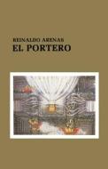 EL PORTERO di Reinaldo Arenas edito da EDICIONES UNIVERSAL