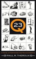 Q-23 di Paul R. Theroux edito da Independent Institute