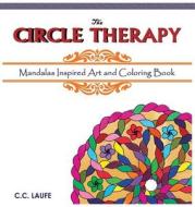 The Circle Therapy di C. C. Laufe edito da C.c Laufe