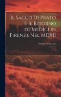 Il sacco di Prato e il ritorno de'Medici in Firenze nel MDXII: 1 di Cesare [Guasti edito da LEGARE STREET PR