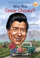 Who Was Cesar Chavez? di Dana Meachen Rau, Who Hq edito da GROSSET DUNLAP